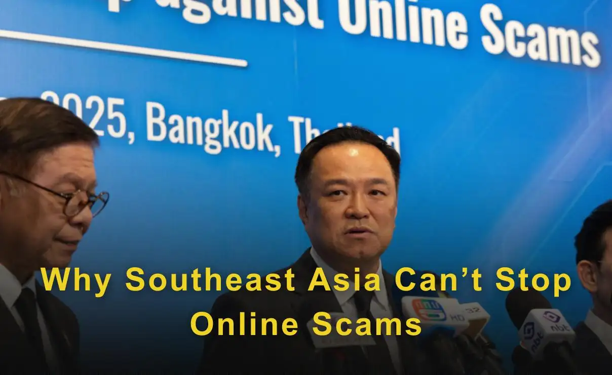 Why Southeast Asia Can’t Stop Online Scams