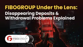 FIBO Group Under the Lens: Disappearing Deposits & Withdrawal Problems Explained