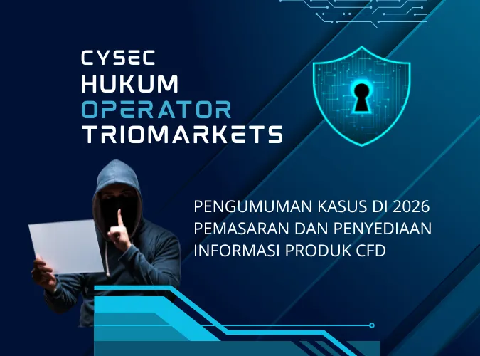 indikasi-kasus-penipuan-cfd-cysec-hukum-operator-broker-forex-triomarkets-di-awal-2026.png indikasi-kasus-penipuan-cfd-cysec-hukum-operator-broker-forex-triomarkets-di-awal-2026.png
