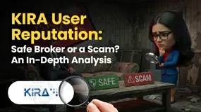 KIRA User Reputation: Safe Broker or a Scam? An In-Depth Analysis