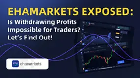 ehamarkets exposed: Is Withdrawing Profits Impossible for Traders? Let’s Find Out!