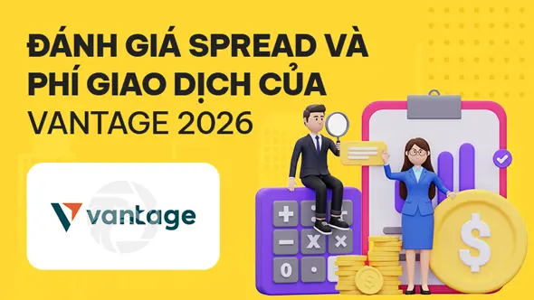 WikiFX đánh giá chi tiết spread và chi phí giao dịch của sàn Forex Vantage 2026
