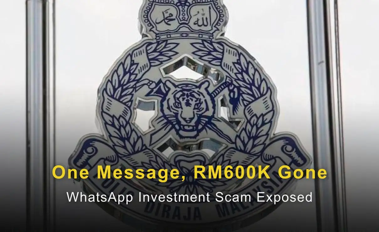 One Message, RM600K Gone: WhatsApp Investment Scam Exposed