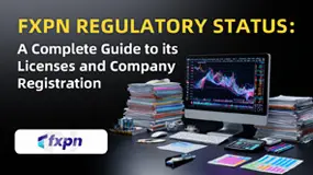 FXPN Regulatory Status: A Complete Guide to its Licenses and Company Registration