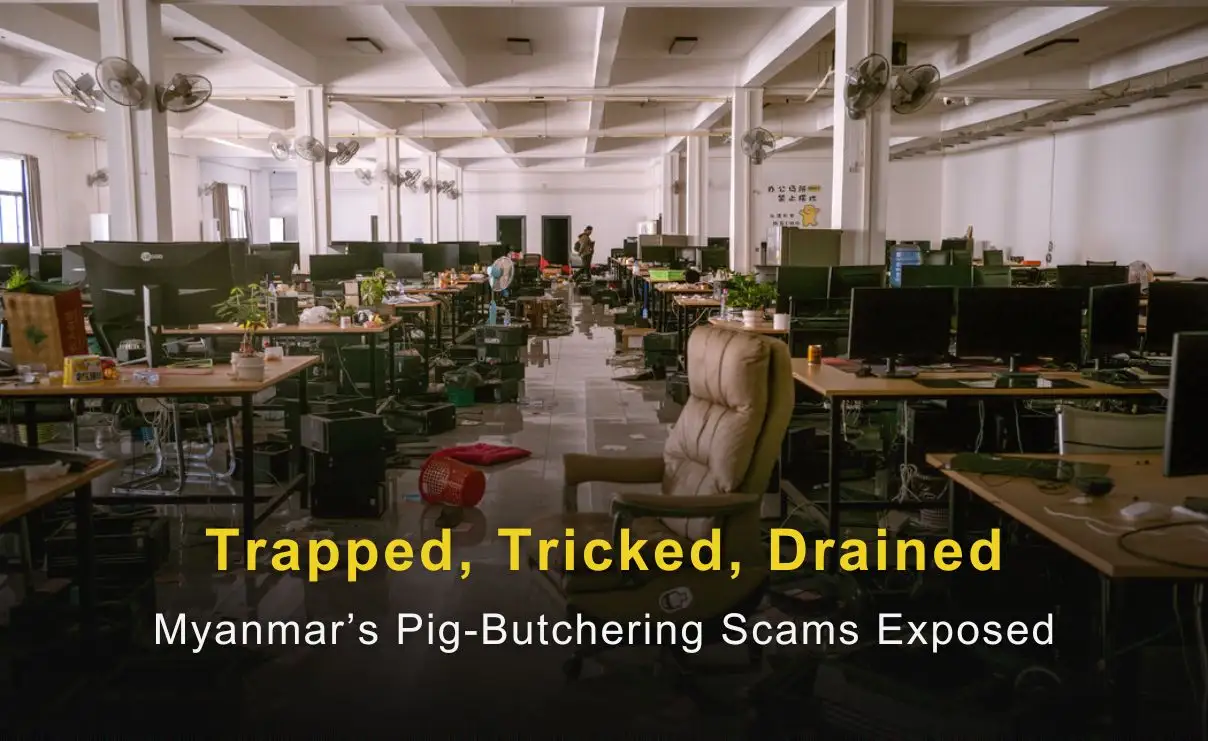 Trapped, Tricked, Drained: Myanmar’s Pig-Butchering Scams Exposed