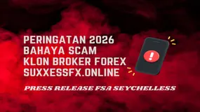 Peringatan Bahaya Di Awal 2026: Regulator Ungkap Kemunculan Broker Forex Klon Peniru SuxxessFX Ltd