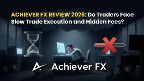 Achiever FX Review 2026: Do Traders Face Slow Trade Execution and Hidden Fees?
