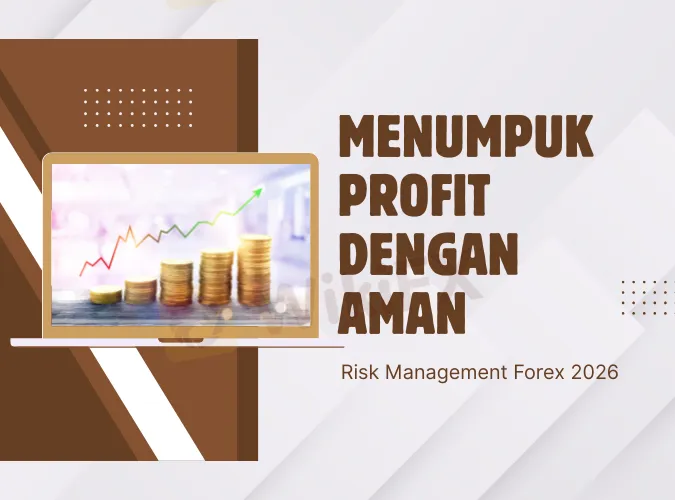 terapkan-risk-management-forex-yang-ideal-pada-trading-online-2026-untuk-menumpuk-profit-dengan-aman.png terapkan-risk-management-forex-yang-ideal-pada-trading-online-2026-untuk-menumpuk-profit-dengan-aman.png