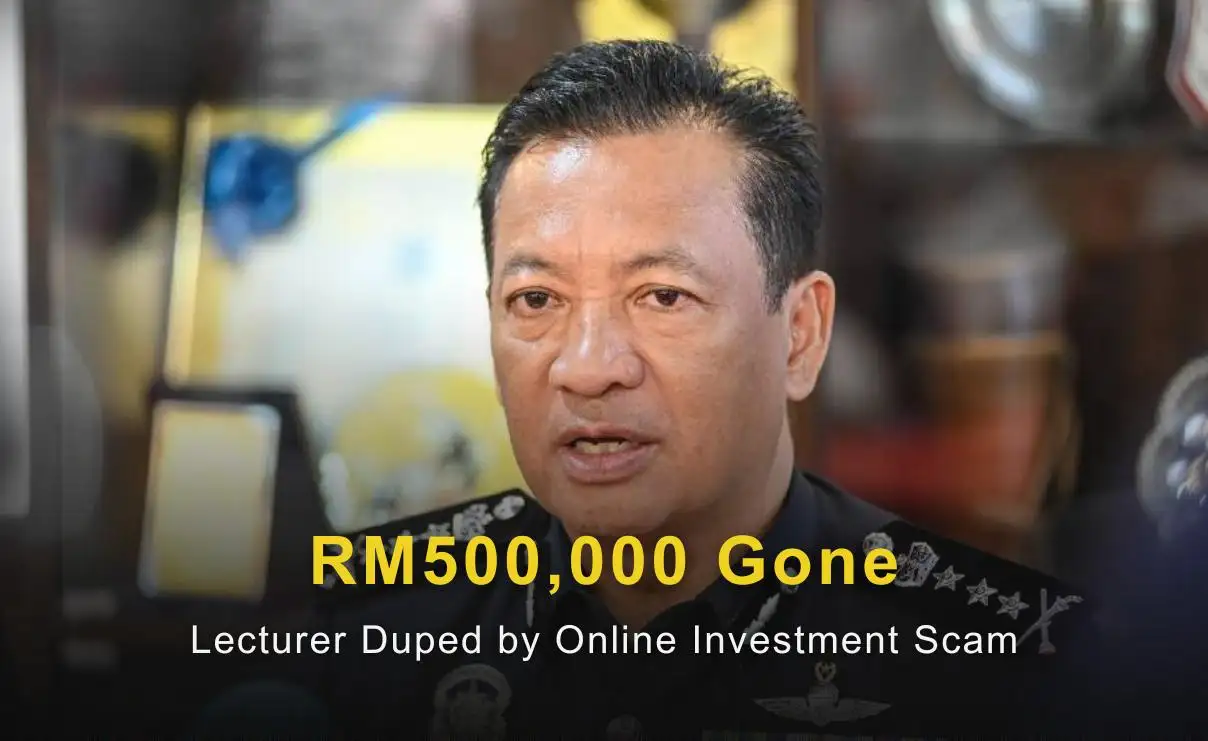 RM500,000 Gone: Lecturer Duped by Online Investment Scam