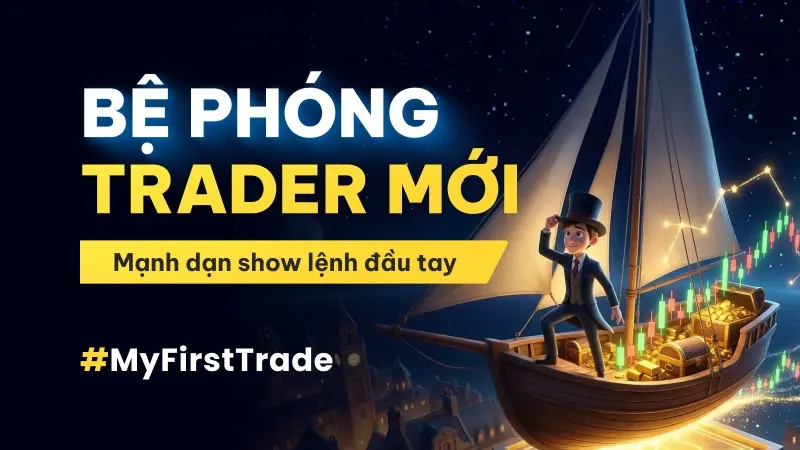 Bệ phóng Trader mới – Mạnh dạn chia sẻ lệnh giao dịch đầu tiên, nhận thưởng cùng WikiFX