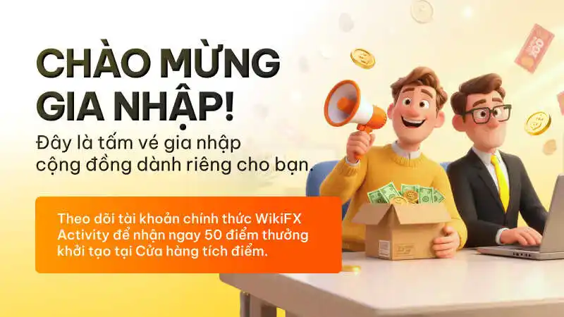 Chào mừng bạn gia nhập cộng đồng giao dịch độc quyền – Nhận ngay 50 điểm thưởng khởi tạo từ WikiFX