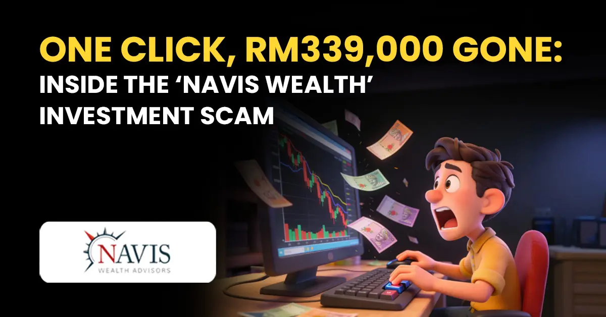 One Click, RM339,000 Gone: Inside the ‘Navis Wealth’ Investment Scam 