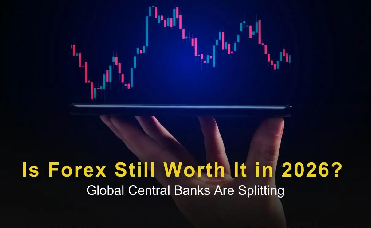 Is Forex Still Worth It in 2026? Global Central Banks Are Splitting