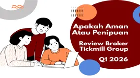 Apakah Platform Trading Yang Aman Atau Penipuan? Review Jujur Broker Forex Tickmill Group Q1 2026