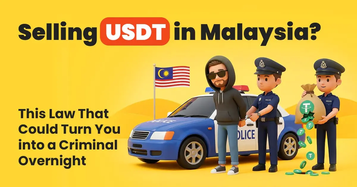 Selling USDT in Malaysia? This Law That Could Turn You into a Criminal Overnight