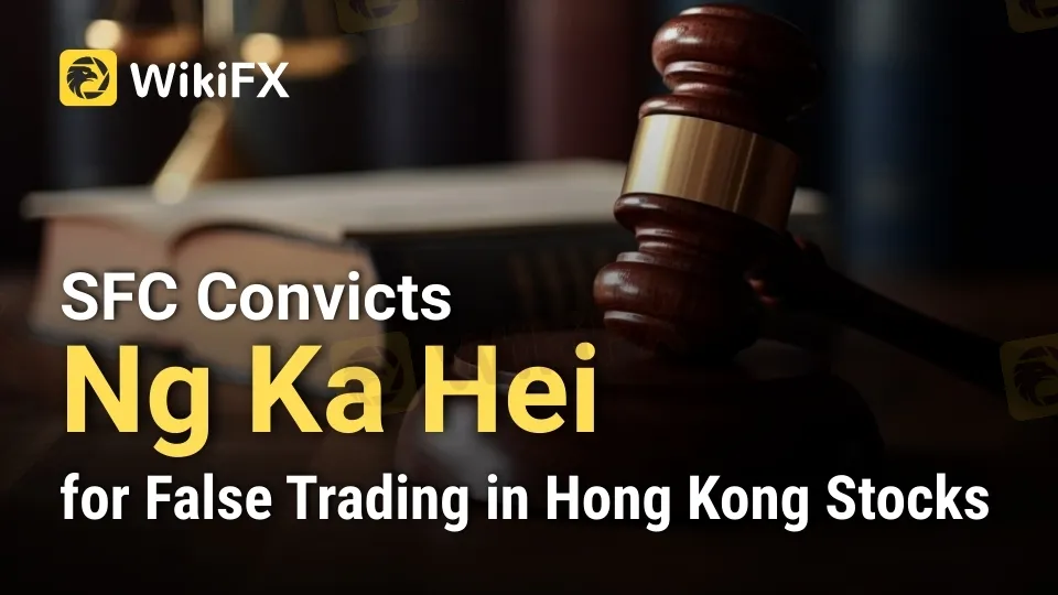 SFC Convicts Ng Ka Hei for False Trading in Hong Kong Stocks.jpg SFC Convicts Ng Ka Hei for False Trading in Hong Kong Stocks.jpg