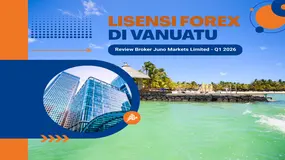 Lisensi Forex di Vanuatu: Seberapa Kredibel? Review Mendalam Broker JUNO Markets Limited di Q1 2026