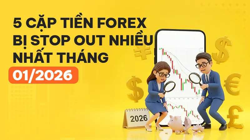 Top 5 cặp tiền Forex bị Stop Out nhiều nhất tháng 01/2026 ghi nhận bởi WikiFX
