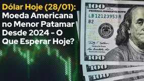 Dólar Hoje (28/01): Moeda Americana no Menor Patamar Desde 2024 - O Que Esperar Hoje?