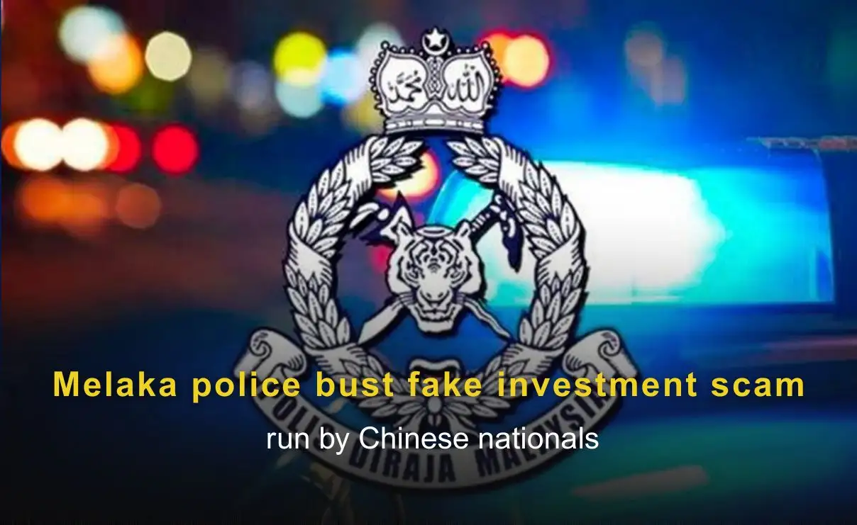 Melaka police bust fake investment scam run by Chinese nationals