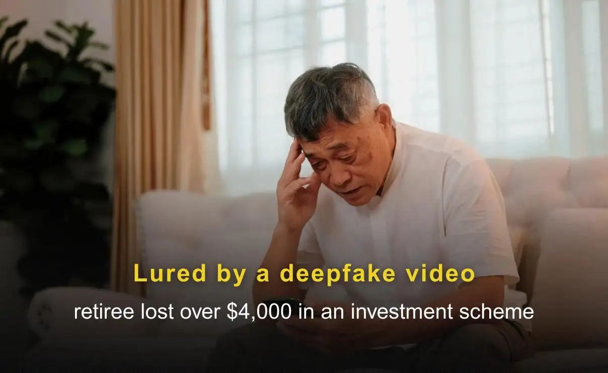 Lured by a deepfake video, retiree lost over $4,000 in an investment scheme
