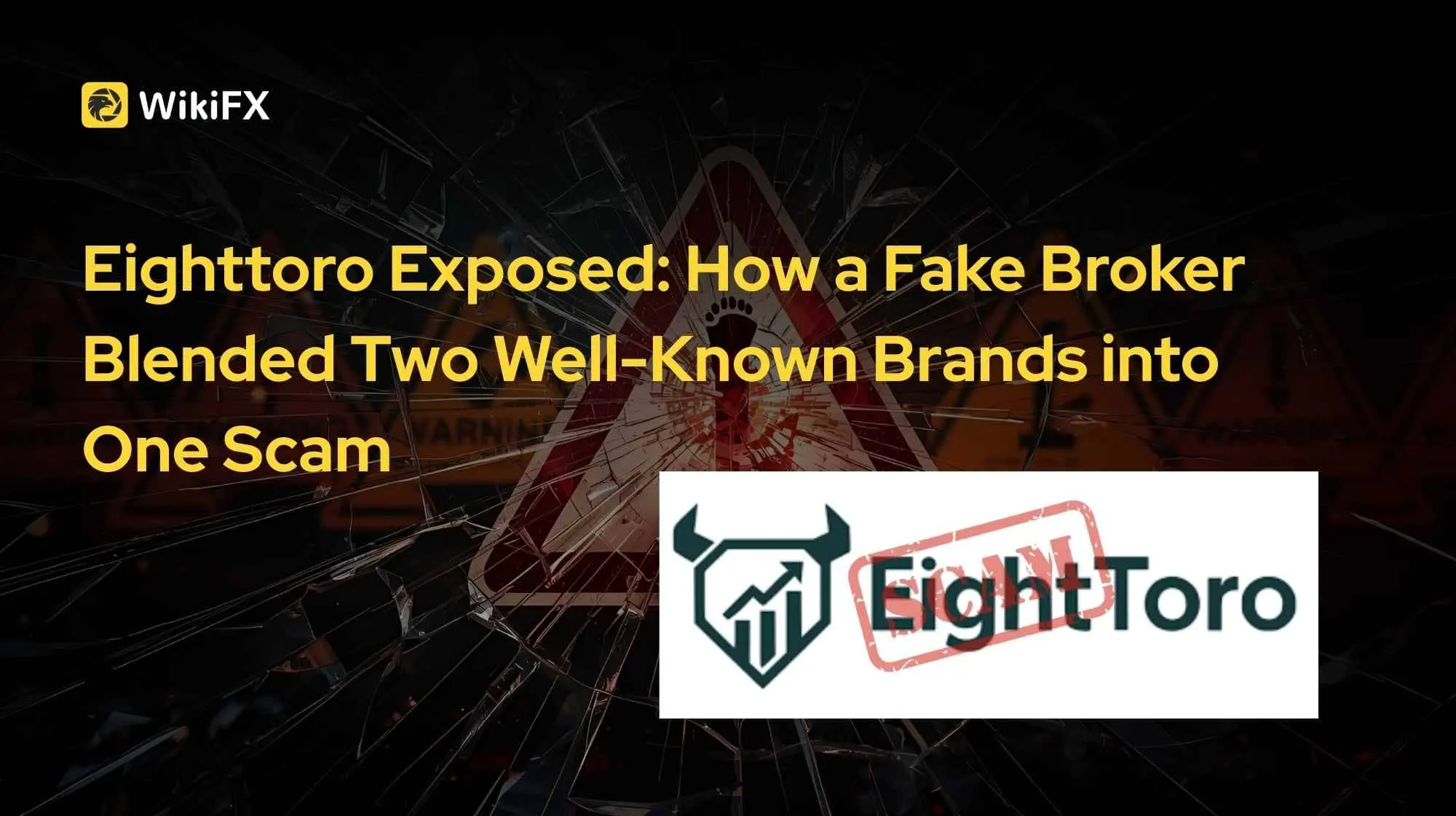 Eighttoro Exposed: How a Fake Broker Blended Two Well-Known Brands into One Scam