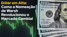 Dólar em Alta: Como a Nomeação de Warsh Revolucionou o Mercado Cambial