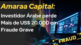 Amaraa Capital: Investidor Árabe perde Mais de US$ 20.000 em Fraude Grave