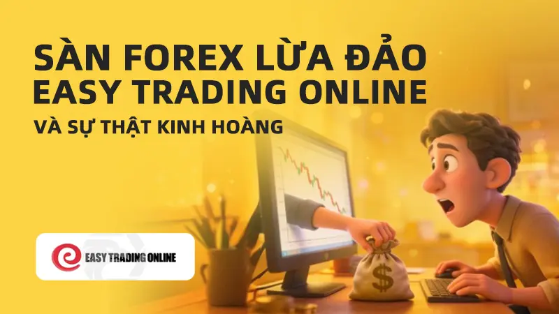 WikiFX cảnh báo sàn Forex EASY TRADING ONLINE lừa đảo: Sự che đậy tinh vi dưới lớp vỏ 'giấy phép Úc'
