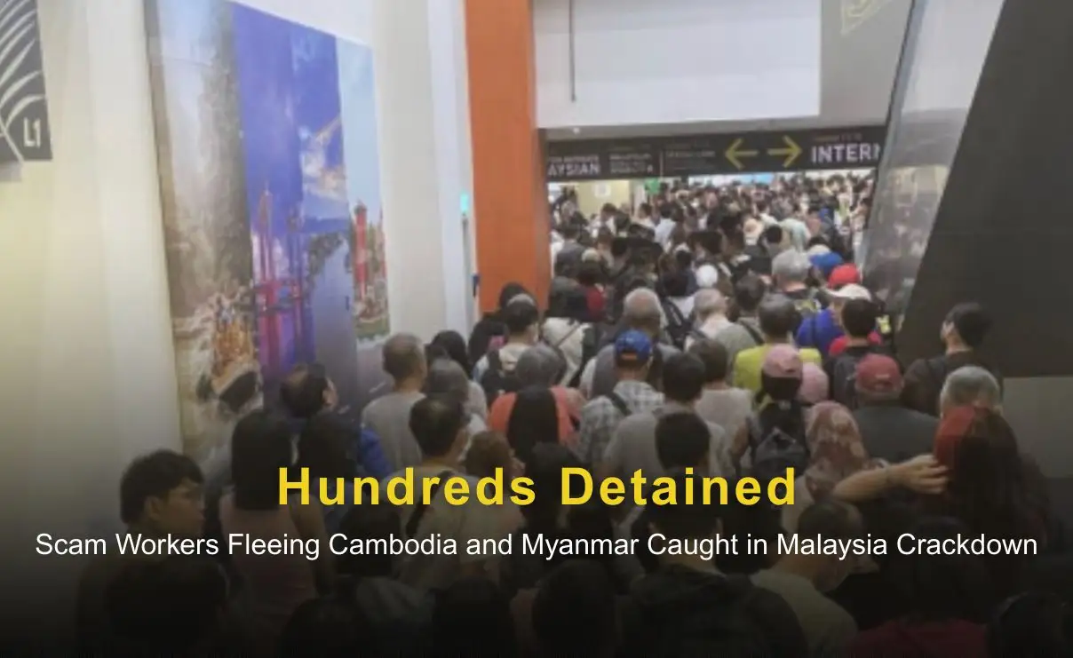 Hundreds Detained: Scam Workers Fleeing Cambodia and Myanmar Caught in Malaysia Crackdown