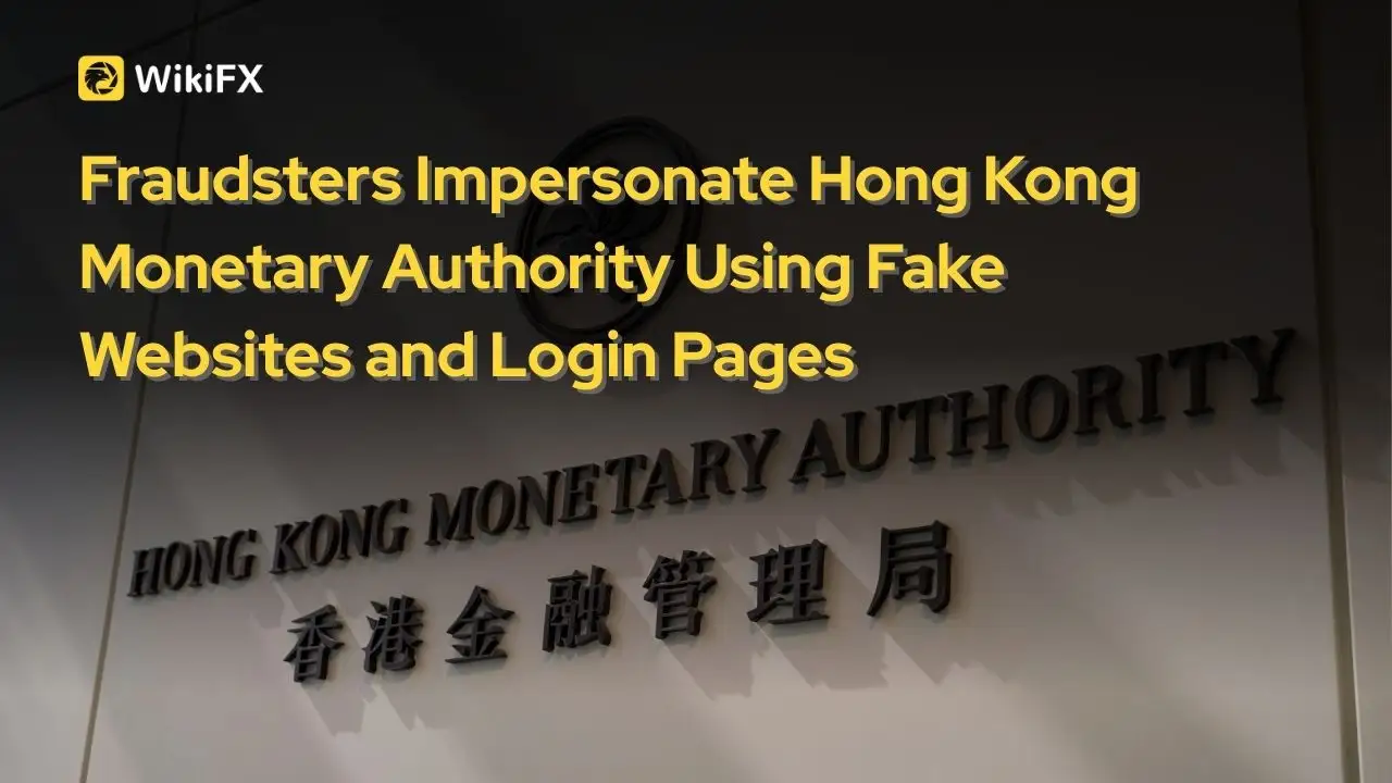 Fraudsters Impersonate Hong Kong Monetary Authority Using Fake Websites and Login Pages