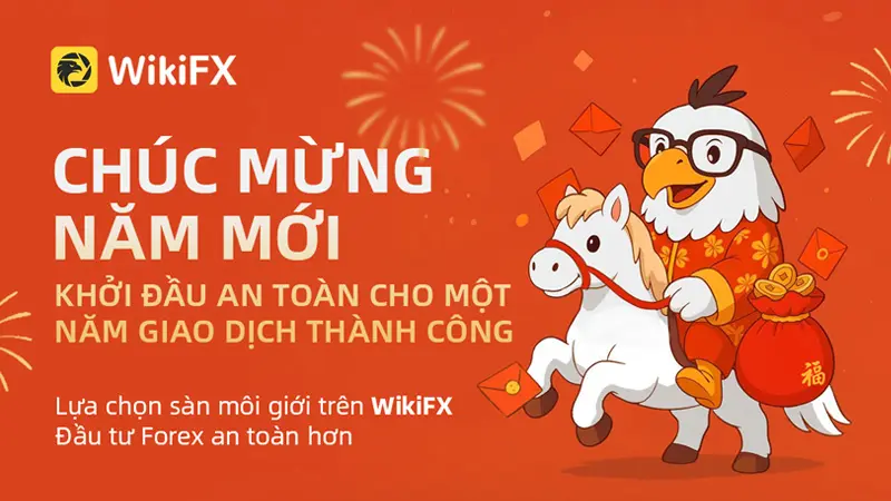 Thông điệp Mùa xuân cùng WikiFX: Minh bạch làm gốc, đồng hành cùng niềm tin