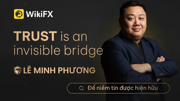 WikiFX Elite Club Focus: Lê Minh Phương và vai trò của niềm tin trong thị trường forex