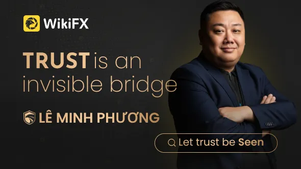 WikiFX Elite Club Spotlight | Lê Minh Phươn on Trust as the Invisible Bridge
