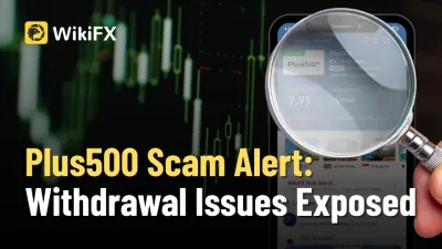 Plus500 Scam Alert: Withdrawal Issues Exposed