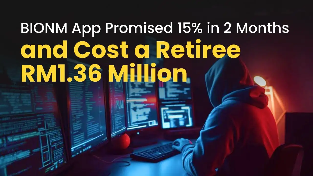 BIONM App Promised 15% in Two Months and Cost a Retiree RM1.36 Million