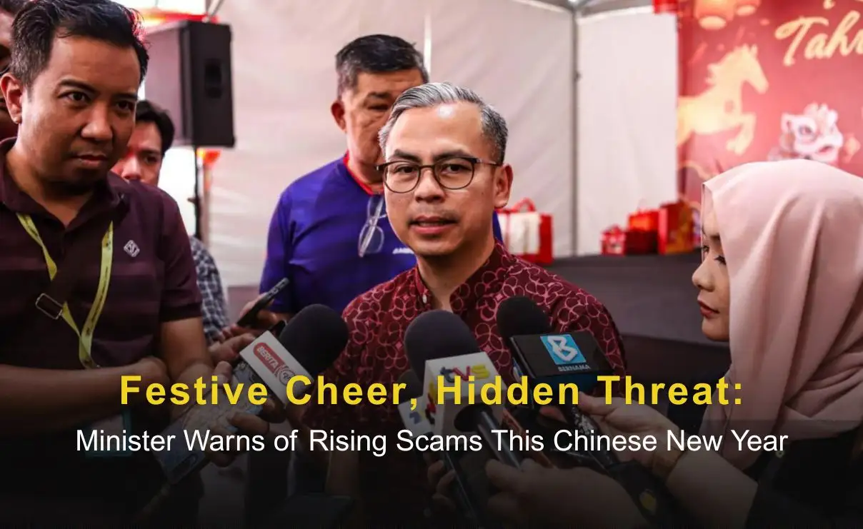 Festive Cheer, Hidden Threat: Minister Warns of Rising Scams This Chinese New Year