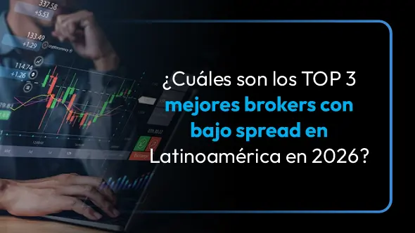 ¿Cuáles son los TOP 3 mejores brokers con bajo spread en Latinoamérica en 2026?