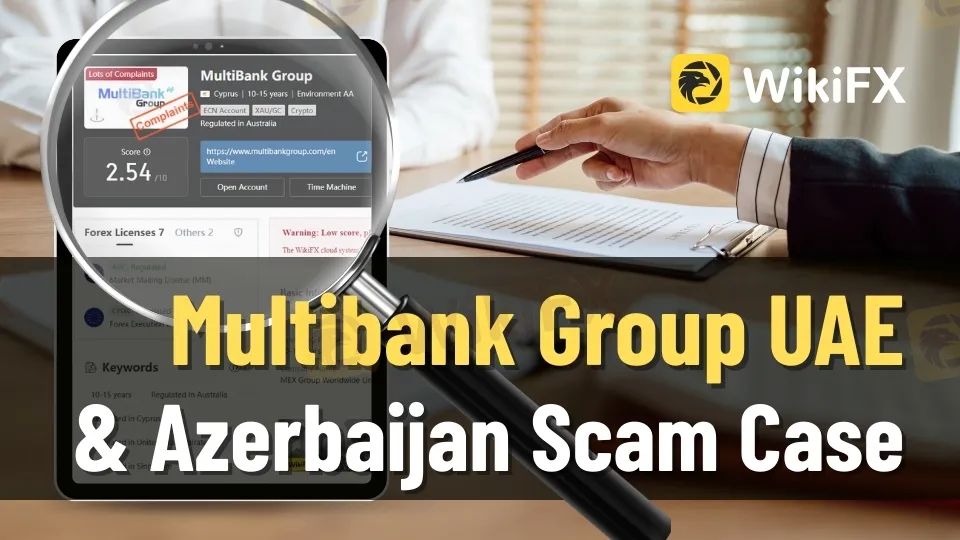 Multibank Group UAE & Azerbaijan Scam Case – LATEST.jpg Multibank Group UAE & Azerbaijan Scam Case – LATEST.jpg