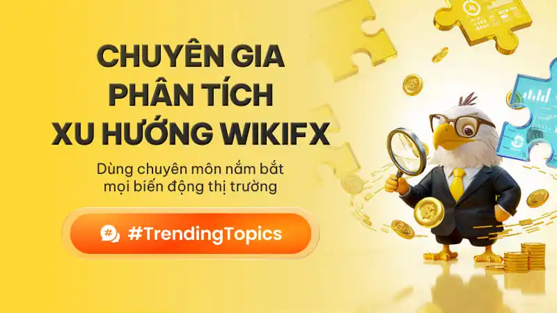 WikiFX ra mắt chương trình "Chuyên gia Phân tích Xu hướng"