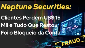 Neptune Securities: Clientes Perdem US$ 15 Mil e Tudo Que Restou Foi o Bloqueio da Conta