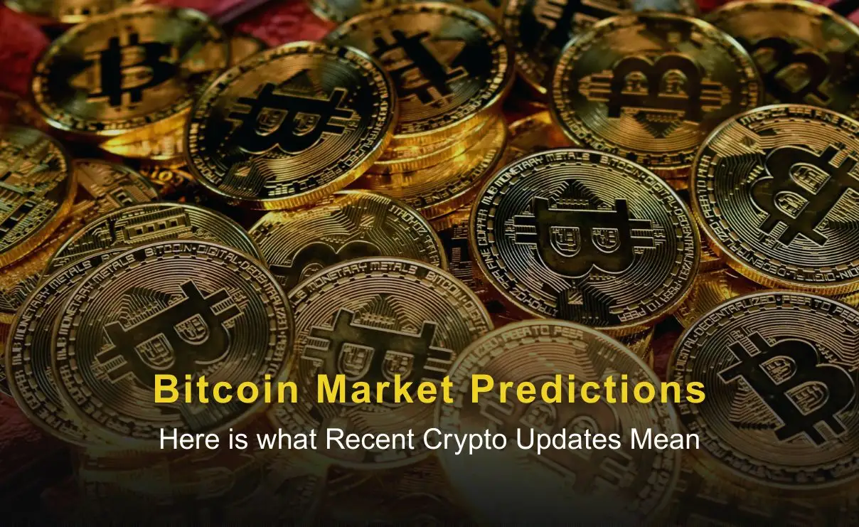 Bitcoin Market Predictions: Here is what Recent Crypto Updates Mean