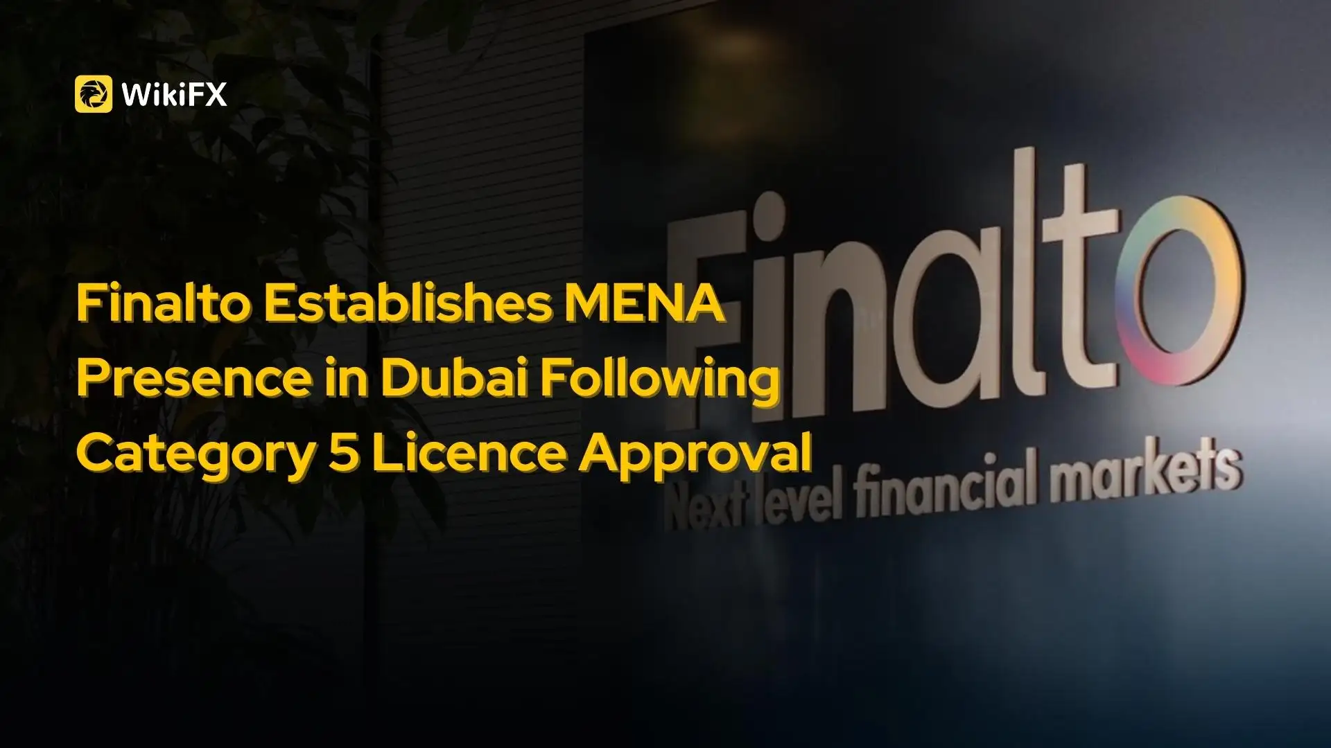 Finalto Establishes MENA Presence in Dubai Following Category 5 Licence Approval