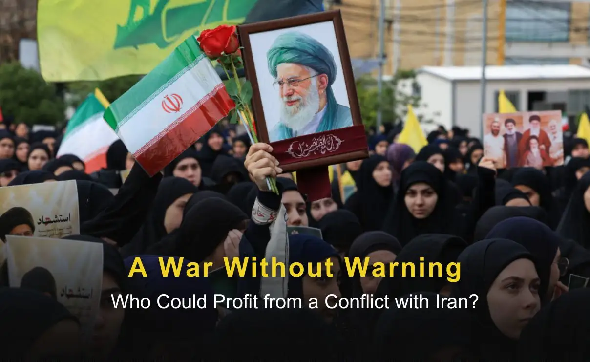 A War Without Warning: Who Could Profit from a Conflict with Iran?
