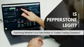 Is Pepperstone Legit? Examining Whether It Is a Fake Broker or Trusted Trading Company?