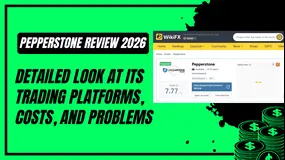 Pepperstone Review 2026 : Detailed Look at Its Trading Platforms, Costs, and Problems 