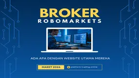 Ada Apa Dengan Broker Forex RoboMarkets? Review Situs Web Utama Yang OFFLINE Di Awal Maret 2026
