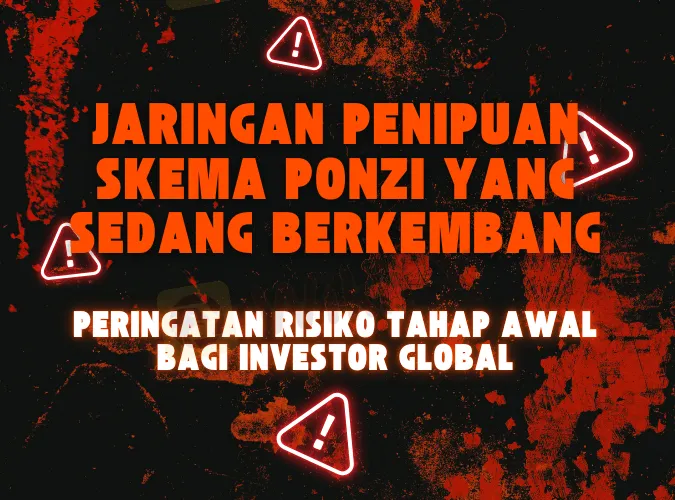 jaringan-penipuan-skema-ponzi-yang-sedang-berkembang-peringatan-risiko-tahap-awal-bagi-investor-global.png jaringan-penipuan-skema-ponzi-yang-sedang-berkembang-peringatan-risiko-tahap-awal-bagi-investor-global.png