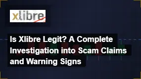 Is Xlibre Legit? A Complete Investigation into Scam Claims and Warning Signs