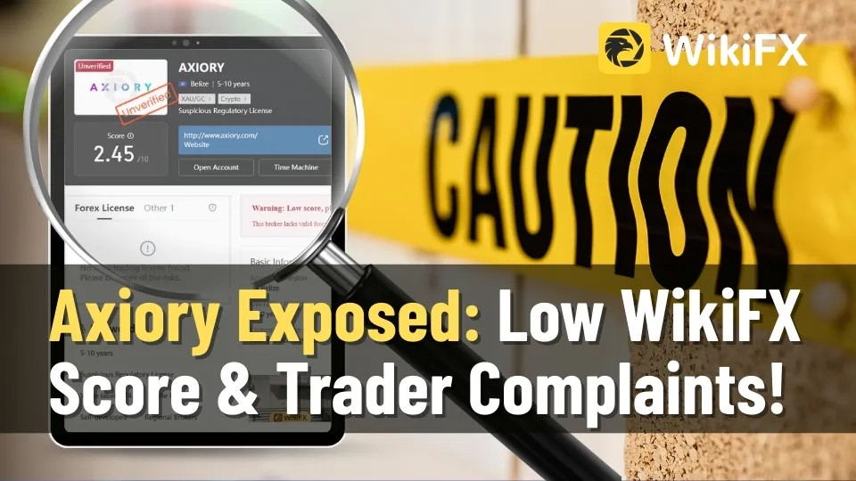 Axiory Exposed Low WikiFX Score & Trader Complaints!.jpg Axiory Exposed Low WikiFX Score & Trader Complaints!.jpg